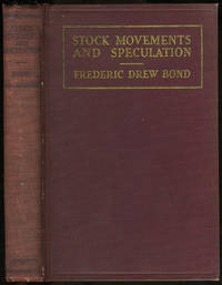 Stock Movements and Speculation by Bond, Frederic Drew - 1928