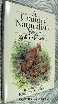 A Country Naturalist's Year by Colin McKelvie - Hardcover - 1994 - from Bluebird Books (SKU: 72702)