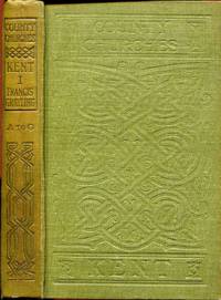 County Churches : Kent (two volumes complete) by Grayling, Francis - 1913