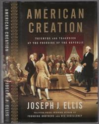 cover of American Creation: Triumphs and Tragedies at the Founding of the Republic