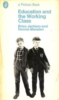 cover of Education and the working class: Some general themes raised by a study of 88 working-class children in a northern industrial city