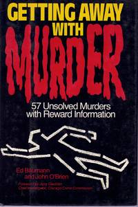 GETTING AWAY WITH MURDER 57 Unsloved Murders with Reward Information by Baumann, Ed - 1991