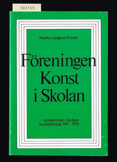 Föreningen Konst i skolan. Pionjärinsats i…