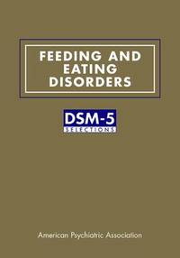 Feeding and Eating Disorders: DSM-5 (R) Selections