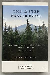 The 12 Step Prayer Book: A Collection of Inspirational Daily Readings (Hazelden Meditations) by P., Bill; D., Lisa - 2019