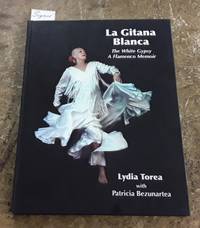 La Gitana Blanca: the White Gypsy (SIGNED)  A Flamenco Memoir