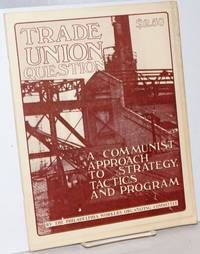 Trade Union Question: a communist approach to strategy, tactics and program