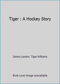 Tiger: A Hockey Story