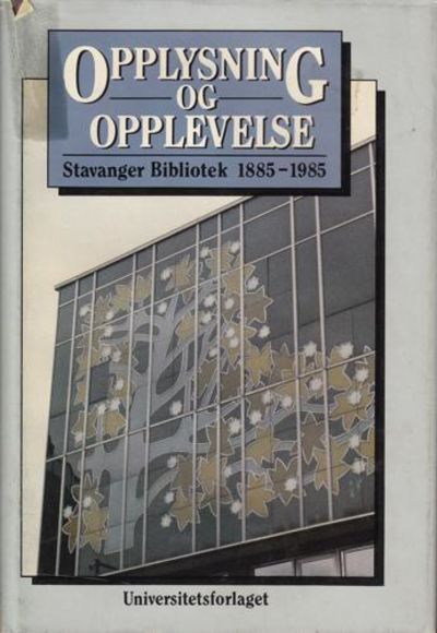 (STAVANGER BIBLIOTEK) Opplysning og opplevelse.…