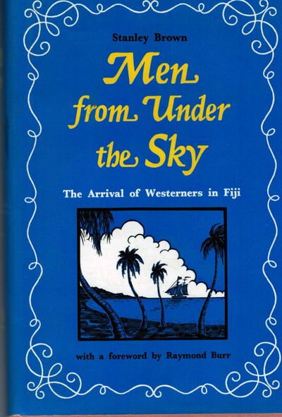 Men from Under the Sky The Arrival of Westerners In Fiji