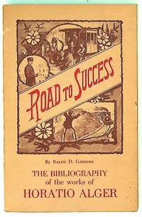 Road to Success: The Bibliography of the Works of Horatio Alger