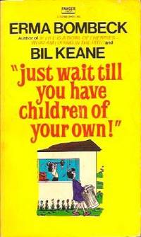 Just Wait till You Have Children of Your Own