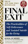 Final Exit: The Practicalities of Self-deliverance and Assisted Suicide