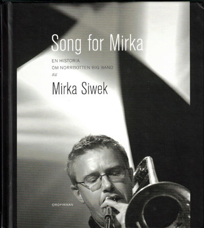 SONG FOR MIRKA. En historia om Norrbotten Big…