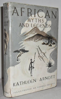 African Myths and Legends by ARNOTT, Kathleen (retold by) - 1967