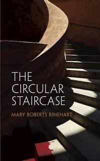 The Circular Staircase: 9 (Dover mystery classics)