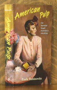 AMERICAN PULP, HOW PAPERBACKS BROUGHT MODERNISM TO MAIN STREET by Paula Rabinowitz - Paperback - First edition - 2014 - from Andre Strong Bookseller (SKU: 33126)