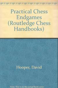 Practical Chess Endgames (Routledge Chess Handbooks)