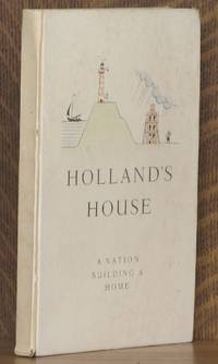 HOLLAND'S HOUSE; a nation building a home.