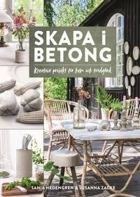 Skapa i betong. Kreativa projekt för hem och…