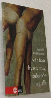 När han kysste mig förlorade jag allt. Dikt.