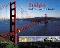 Bridges That Changed the World by Bernhard Graf - 2004