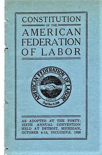 CONSTITUTION OF THE AMERICAN FEDERATION OF LABOR: As Adopted at the Forty-sixth Annual Convention Held at… by American Federation of Labor - Paperback - First Edition - 1926 - from R & A Petrilla (SKU: 041381)
