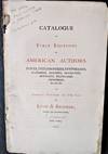 Catalogue of First Editions of American Authors.  Poets, Philosophers, Historians, Statesmen, Essayists, Dramatists, Novelists, Travellers, Humorist, &c., &c., &c.  Compiled and Arranged for Sale