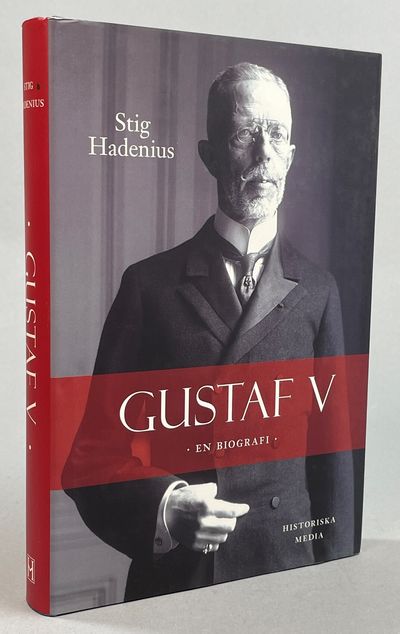 Gustaf V. En biografi. [Utg. av] Historiska Media.