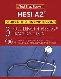 Hesi A2 Study Questions 2019 & 2020 : Three Full-Length Hesi A2 Practice Tests: 900+ Test Prep...