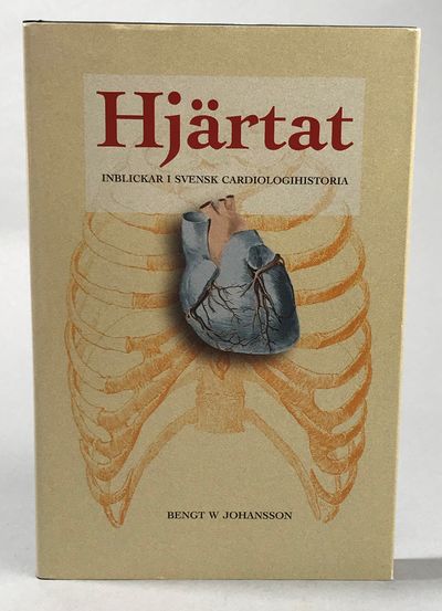 Hjärtat. Inblickar i svensk cardiologihistoria.…