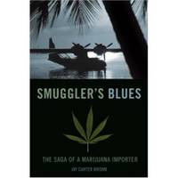 image of SMUGGLER'S BLUES The Saga of a Marijuana Importer