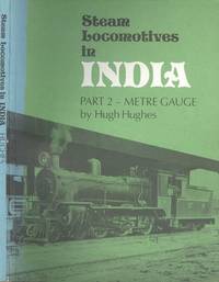 Steam Locomotives in India: Part 2 - Metre Gauge by Hugh Hughes - 1977