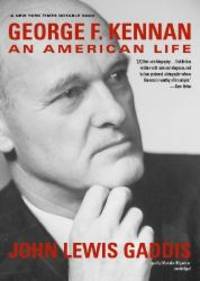 George F. Kennan: An American Life by John Lewis Gaddis - 2012-07-08