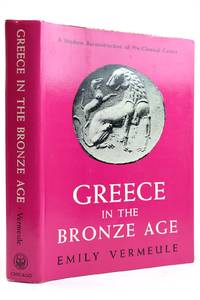 GREECE IN THE BRONZE AGE by Vermeule, Emily - 1969