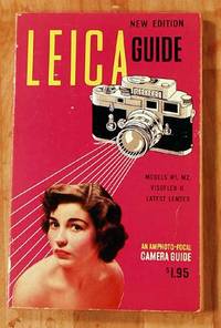 Leica Guide: New Edition, How To Work With All Leica Models From 1 To M3.