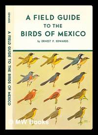 A field guide to the birds of Mexico : including all birds occurring from the northern border of...
