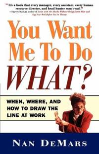 You Want Me to Do What : When Where and How to Draw the Line at Work