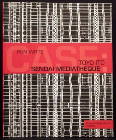 Case Toyo Ito Sendai Mediatheque By Ed Ron Witte Paperback 1st 02 From Appledore Books Abaa Sku 5010 Case Toyo Ito Sendai Mediatheque By Ed Ron Witte Paperback 1st 02 From Appledore Books Abaa Sku 5010