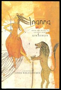 INANNA:  FROM THE MYTHS OF ANCIENT SUMER. by Echlin, Kim - 2003