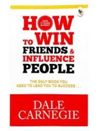 How To Win Friends And Influence People by Dale Carnegie - 2016-02-01