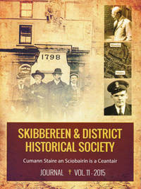 Skibbereen and District Historical Society Journal. Vol 11. 2015