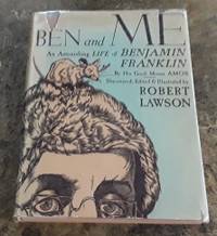 image of Ben and Me (1939) First Edition with Dust Jacket An Astonishing Life of Benjamin Franklin by His Good Mouse Amos