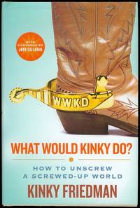 image of What Would Kinky Do?: How to Unscrew a Screwed-up World