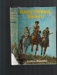 Ride Proud, Rebel ! by Andre Norton - First Edition - 1961 - from Dale Steffey Books (SKU: 001203)