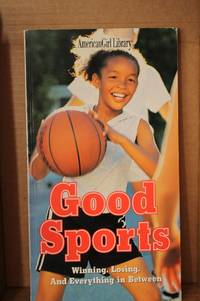 Good Sports Winning, Losing, and Everything in Between