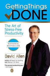 Getting Things Done : The Art of Stress-Free Productivity