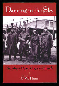 Dancing in the Sky: The Royal Flying Corps in Canada