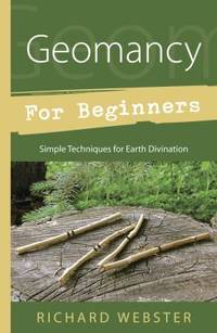 Geomancy for Beginners : Simple Techniques for Earth Divination