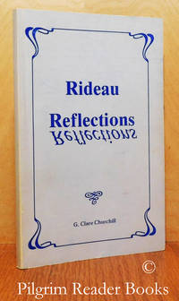 Rideau Reflections. by Churchill, G. Clare